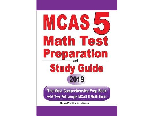 MCAS 5 Math Test Preparation and Study Guide: The Most Comprehensive Prep Book with Two Full-Length MCAS Math Tests