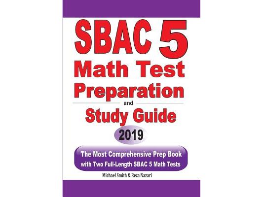 SBAC 5 Math Test Preparation and Study Guide: The Most Comprehensive Prep Book with Two Full-Length SBAC Math Tests