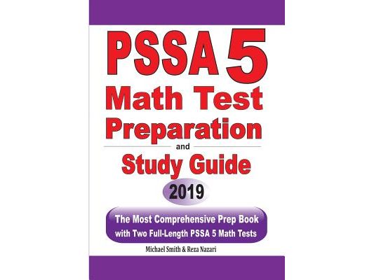 PSSA 5 Math Test Preparation and Study Guide: The Most Comprehensive Prep Book with Two Full-Length PSSA Math Tests
