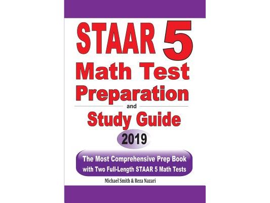 STAAR 5 Math Test Preparation and Study Guide: The Most Comprehensive Prep Book with Two Full-Length STAAR Math Tests