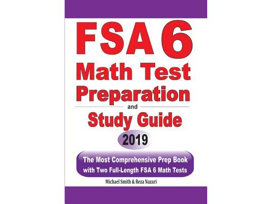 FSA 6 Math Test Preparation and Study Guide: The Most Comprehensive Prep Book with Two Full-Length FSA Math Tests