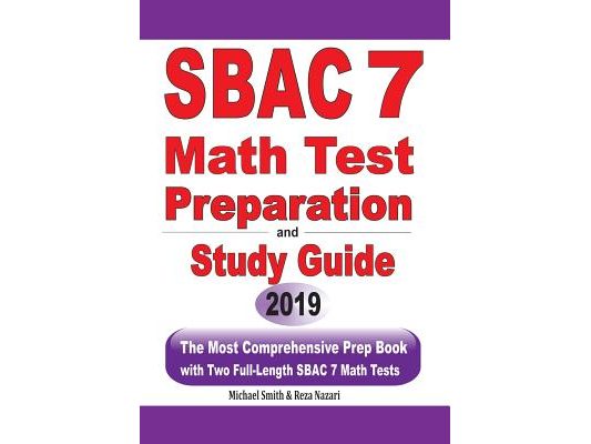 SBAC 7 Math Test Preparation and Study Guide: The Most Comprehensive Prep Book with Two Full-Length SBAC Math Tests