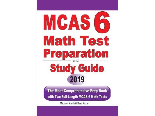 MCAS 6 Math Test Preparation and Study Guide: The Most Comprehensive Prep Book with Two Full-Length MCAS Math Tests