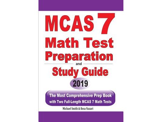 MCAS 7 Math Test Preparation and Study Guide: The Most Comprehensive Prep Book with Two Full-Length MCAS Math Tests