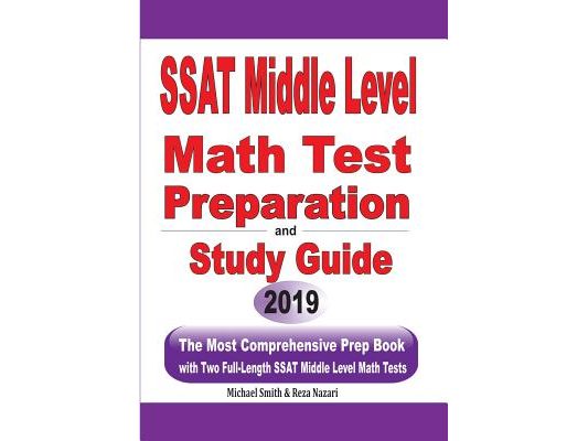 SSAT Middle Level Math Test Preparation and Study Guide: The Most Comprehensive Prep Book with Two Full-Length SSAT Middle Level Math Tests