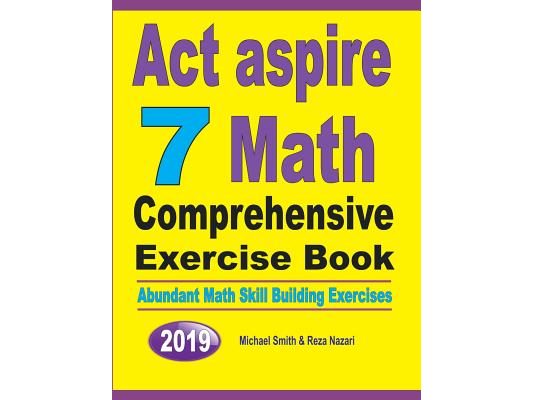 ACT Aspire 7 Math Comprehensive Exercise Book: Abundant Math Skill Building Exercises