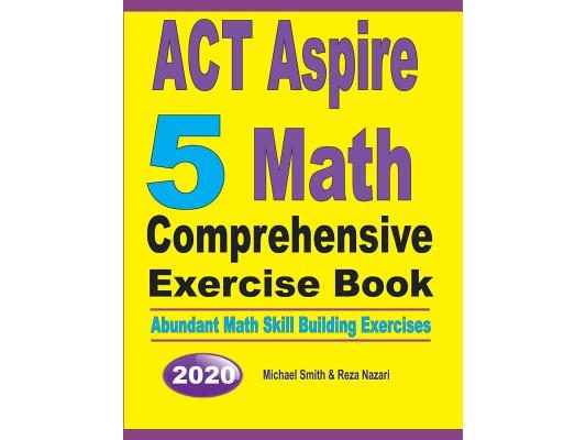 ACT Aspire 5 Math Comprehensive Exercise Book: Abundant Math Skill Building Exercises