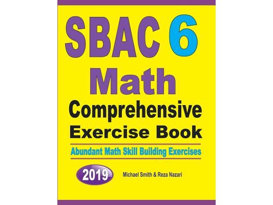SBAC 6 Math Comprehensive Exercise Book: Abundant Math Skill Building Exercises