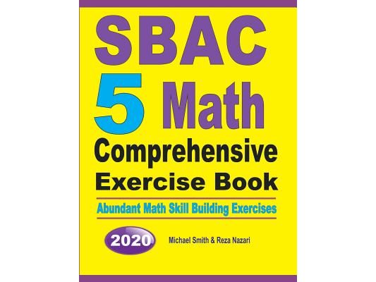 SBAC 5 Math Comprehensive Exercise Book: Abundant Math Skill Building Exercises