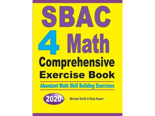 SBAC 4 Math Comprehensive Exercise Book: Abundant Math Skill Building Exercises