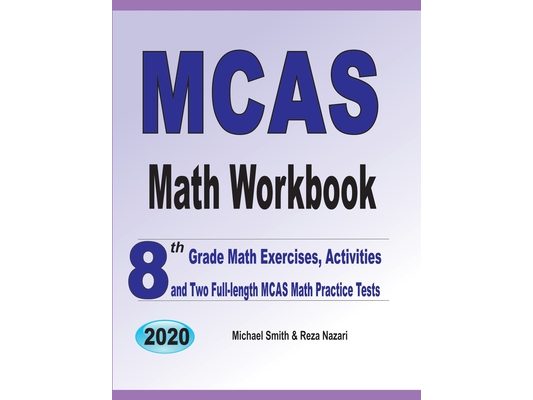 MCAS Math Workbook: 8th Grade Math Exercises, Activities, and Two Full-Length MCAS Math Practice Tests