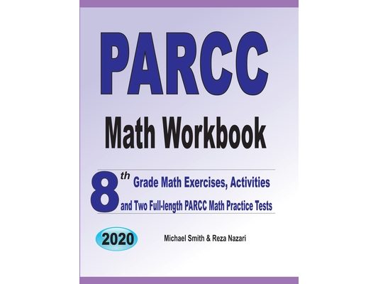 PARCC Math Workbook: 8th Grade Math Exercises, Activities, and Two Full-Length PARCC Math Practice Tests