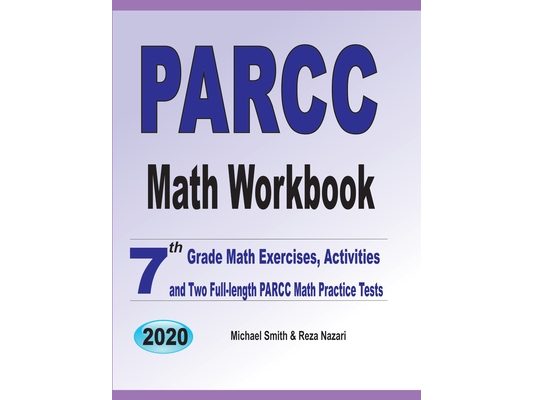 PARCC Math Workbook: 7th Grade Math Exercises, Activities, and Two Full-Length PARCC Math Practice Tests