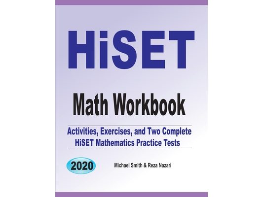 HiSET Math Workbook: Activities, Exercises, and Two Complete HiSET Mathematics Practice Tests