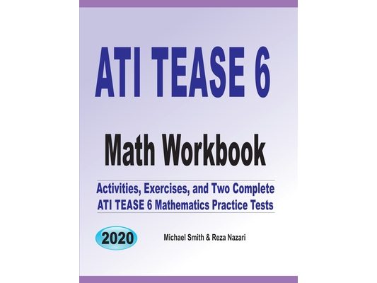 ATI TEAS 6 Math Workbook: Activities, Exercises, and Two Complete ATI TEAS Mathematics Practice Tests