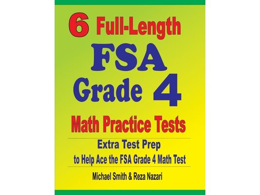 6 Full-Length FSA Grade 4 Math Practice Tests: Extra Test Prep to Help Ace the FSA Grade 4 Math Test