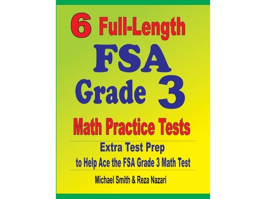 6 Full-Length FSA Grade 3 Math Practice Tests: Extra Test Prep to Help Ace the FSA Grade 3 Math Test