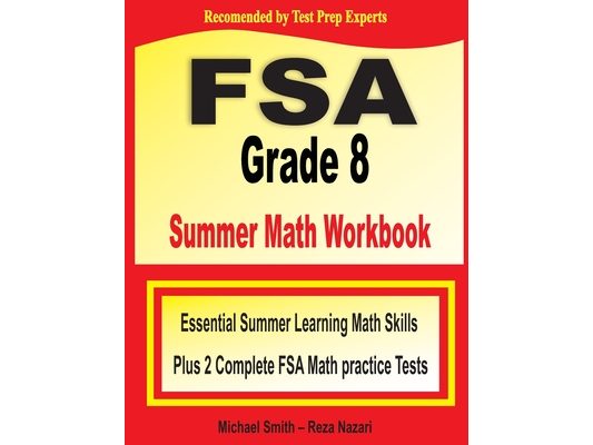 FSA Grade 8 Summer Math Workbook: Essential Summer Learning Math Skills plus Two Complete FSA Math Practice Tests