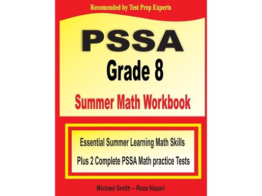 PSSA Grade 8 Summer Math Workbook: Essential Summer Learning Math Skills plus Two Complete PSSA Math Practice Tests
