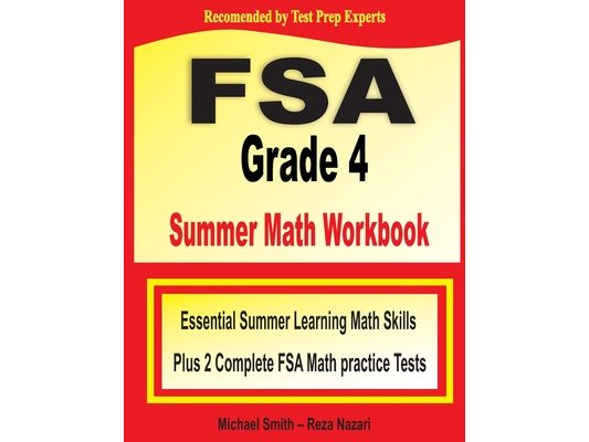 FSA Grade 4 Summer Math Workbook: Essential Summer Learning Math Skills plus Two Complete FSA Math Practice Tests
