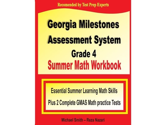Georgia Milestones Assessment System Grade 4 Summer Math Workbook: Essential Summer Learning Math Skills plus Two Complete GMAS Math Practice Tests
