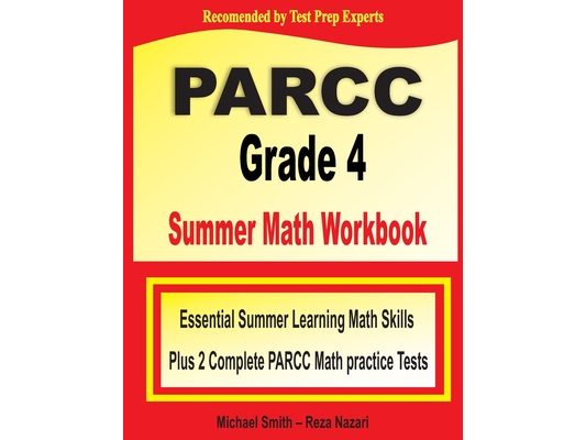 PARCC Grade 4 Summer Math Workbook: Essential Summer Learning Math Skills plus Two Complete PARCC Math Practice Tests