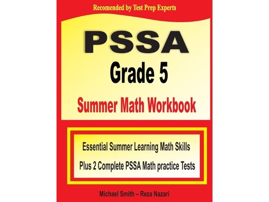 PSSA Grade 5 Summer Math Workbook: Essential Summer Learning Math Skills plus Two Complete PSSA Math Practice Tests