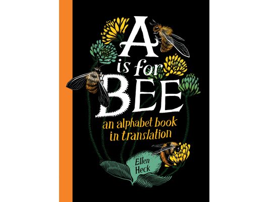 A is for Bee: An Alphabet Book in Translation