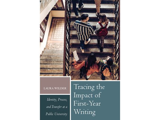 Tracing the Impact of First-Year Writing: Identity, Process, and Transfer at a Public University