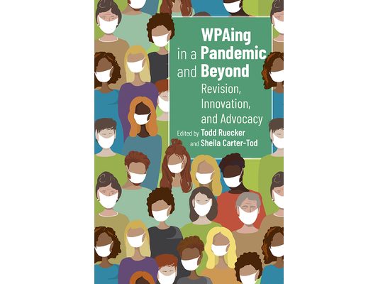 WPAing in a Pandemic and Beyond: Revision, Innovation, and Advocacy