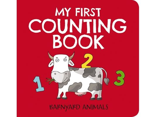 My First Counting Book: Barnyard Animals: Counting 1 to 10