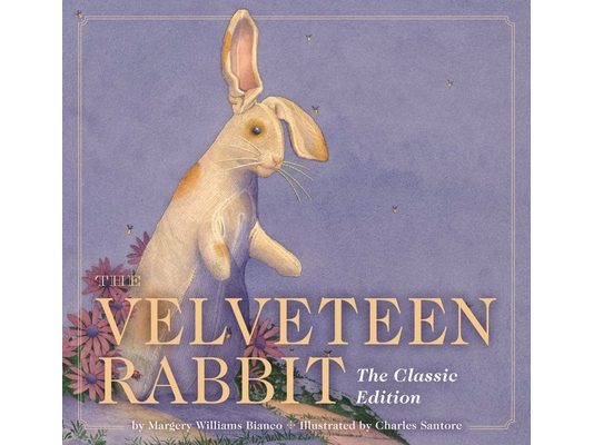 The Velveteen Rabbit: The Classic Edition