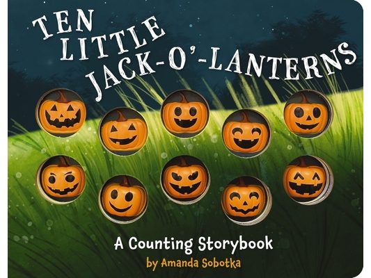 Ten Little Jack O Lanterns: A Counting Storybook 1