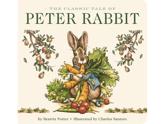 The Classic Tale of Peter Rabbit Board Book (the Revised Edition): Illustrated by Acclaimed Artist, Charles Santore
