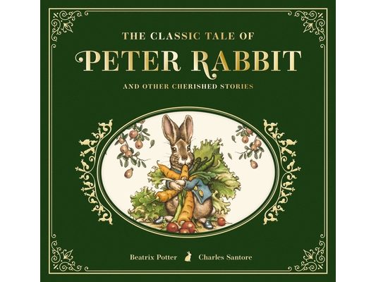 The Classic Tale of Peter Rabbit: The Collectible Leather Edition