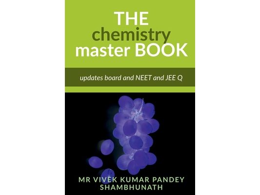 The chemistry master (Vivek Kumar Pandey shambhunath)