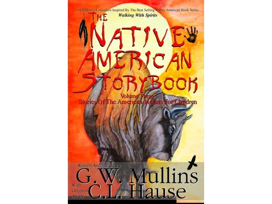 The Native American Story Book Volume Three Stories of the American Indians for Children