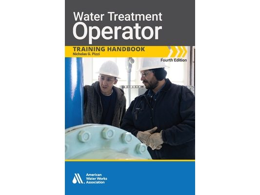Water Treatment Operator Training Handbook, Fourth Edition
