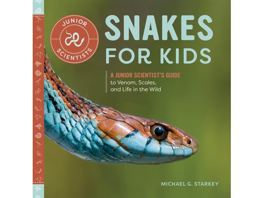 Snakes for Kids: A Junior Scientist's Guide to Venom, Scales, and Life in the Wild
