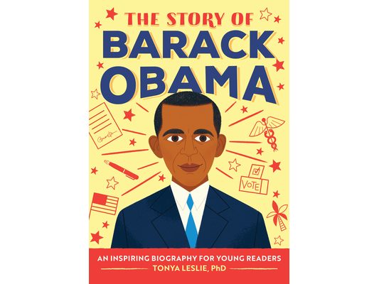 The Story of Barack Obama: An Inspiring Biography for Young Readers