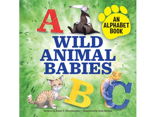 Wild Animal Babies: An Alphabet Book