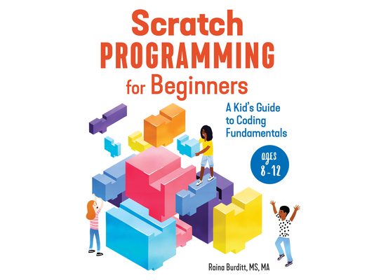 Scratch Programming for Beginners: A Kid's Guide to Coding Fundamentals