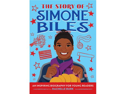 The Story of Simone Biles: An Inspiring Biography for Young Readers