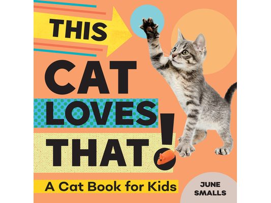 This Cat Loves That!: A Cat Book for Kids
