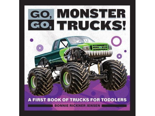 Go, Go, Monster Trucks!: A First Book of Trucks for Toddlers