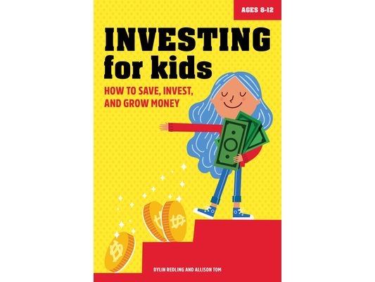 Investing for Kids: How to Save, Invest, and Grow Money