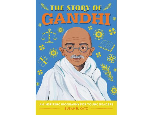 The Story of Gandhi: An Inspiring Biography for Young Readers