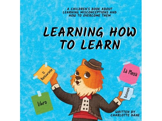 Learning How to Learn: A Children's Book About Learning Misconceptions and How to Overcome Them