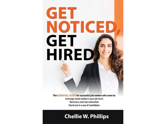 Get Noticed, Get Hired: The essential guide for successful job seekers who want to: - Leverage social media in your job hunt. - Become a Rockstar netw