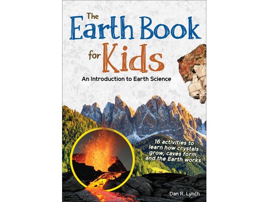 The Earth Book for Kids: An Introduction to Earth Science